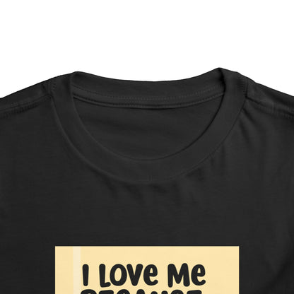 "I Love Me Because..." Toddler Short Sleeve Tee (Pic)