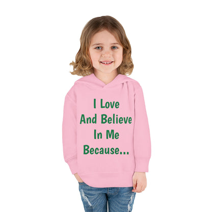 "I Love And Believe In Me Because..."  (Words Only) Hoodie-Toddler