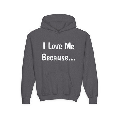 "I Love Me Because..." Hoodie-Youth
