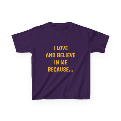 "I Love And Believe In Me Because... T-Shirt -Youth