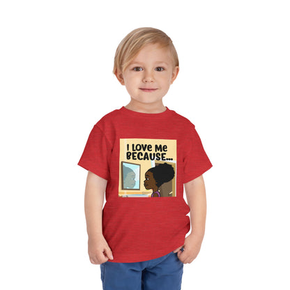 "I Love Me Because..." Toddler Short Sleeve Tee (Pic)