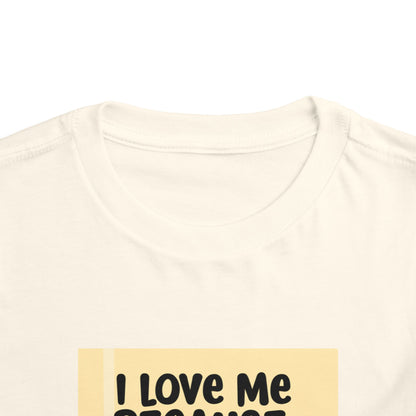 "I Love Me Because..." Toddler Short Sleeve Tee (Pic)