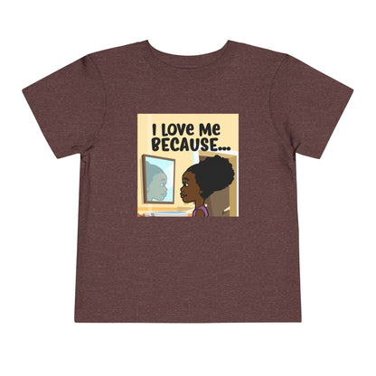 "I Love Me Because..." Toddler Short Sleeve Tee (Pic)