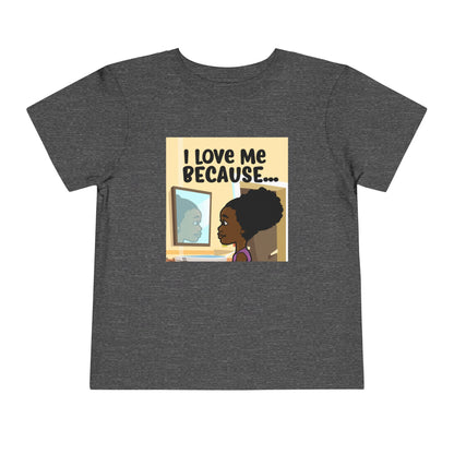"I Love Me Because..." Toddler Short Sleeve Tee (Pic)