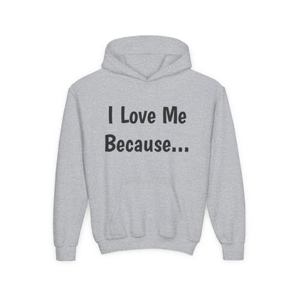 "I Love Me Because..." Hoodie-Youth