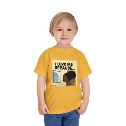 "I Love Me Because..." Toddler Short Sleeve Tee (Pic)