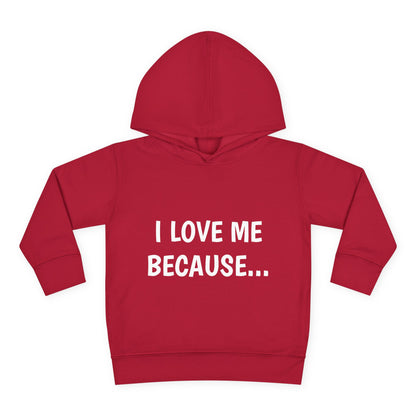 "I Love Me Because..." Hoodie-Toddler