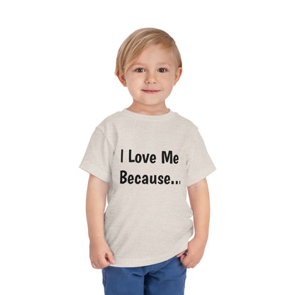 "I Love Me Because" Toddler Short Sleeve Tee (Words)