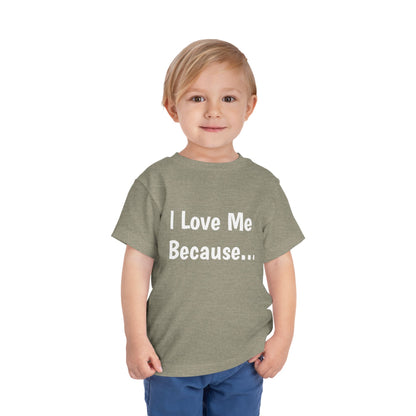 "I Love Me Because" Toddler Short Sleeve Tee (Words)