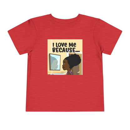 "I Love Me Because..." Toddler Short Sleeve Tee (Pic)