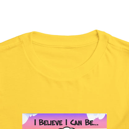 "I Believe I Can Be..." w/ Picture T-Shirt - Toddler
