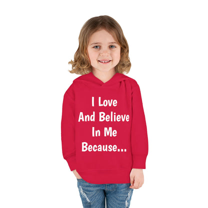 "I Love And Believe In Me Because..."  (Words Only) Hoodie-Toddler