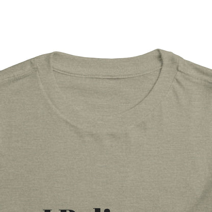 "I Believe I Can Be..." Toddler T-Shirt
