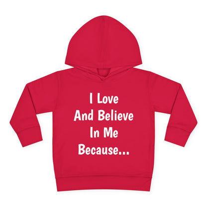 "I Love And Believe In Me Because..."  (Words Only) Hoodie-Toddler