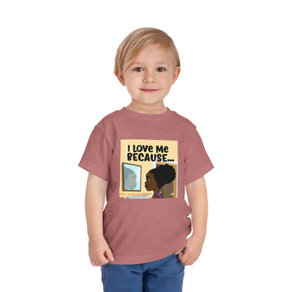 "I Love Me Because..." Toddler Short Sleeve Tee (Pic)