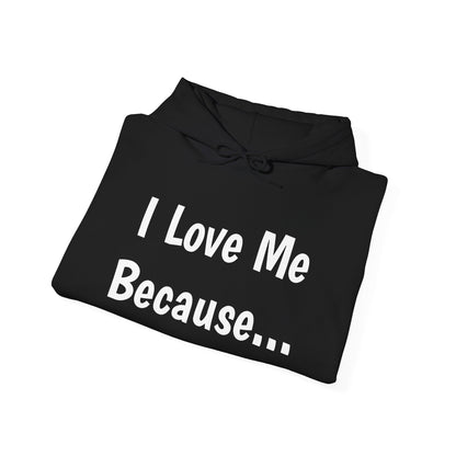"I Love Me Because..." Men Hoodie