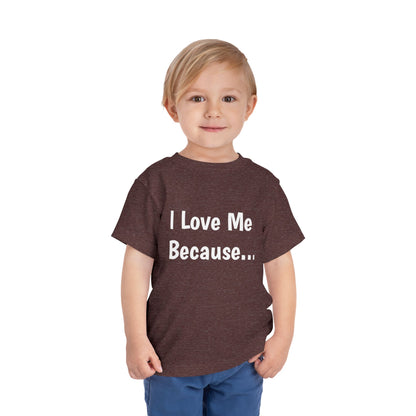 "I Love Me Because" Toddler Short Sleeve Tee (Words)