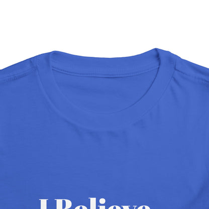 "I Believe I Can Be..." Toddler T-Shirt