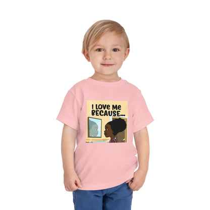 "I Love Me Because..." Toddler Short Sleeve Tee (Pic)