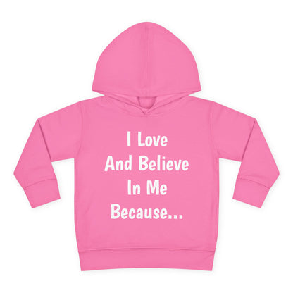 "I Love And Believe In Me Because..."  (Words Only) Hoodie-Toddler