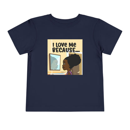 "I Love Me Because..." Toddler Short Sleeve Tee (Pic)