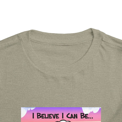 "I Believe I Can Be..." w/ Picture T-Shirt - Toddler