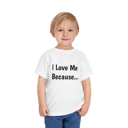"I Love Me Because" Toddler Short Sleeve Tee (Words)