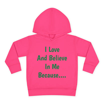 "I Love And Believe In Me Because..."  (Words Only) Hoodie-Toddler