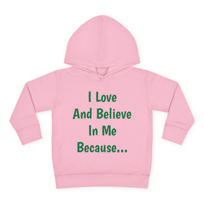 "I Love And Believe In Me Because..."  (Words Only) Hoodie-Toddler
