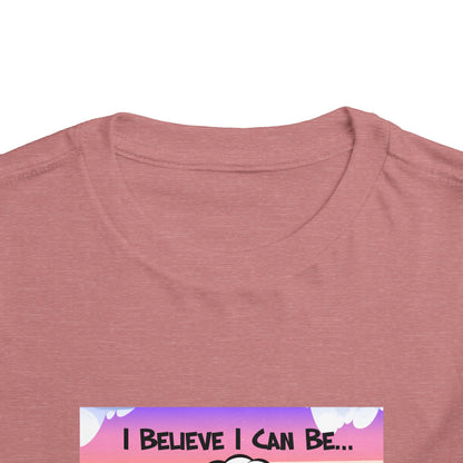 "I Believe I Can Be..." w/ Picture T-Shirt - Toddler