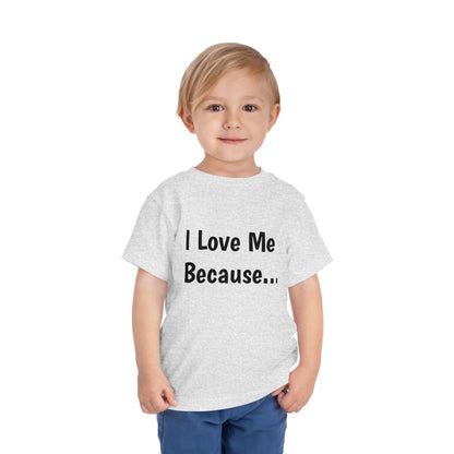 "I Love Me Because" Toddler Short Sleeve Tee (Words)