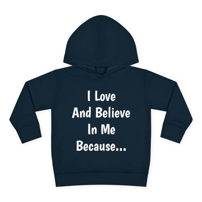 "I Love And Believe In Me Because..."  (Words Only) Hoodie-Toddler