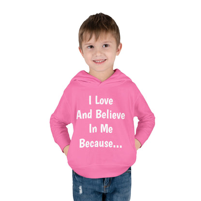 "I Love And Believe In Me Because..."  (Words Only) Hoodie-Toddler