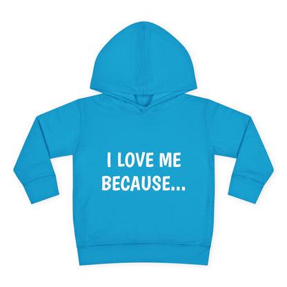 "I Love Me Because..." Hoodie-Toddler
