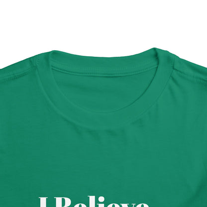 "I Believe I Can Be..." Toddler T-Shirt