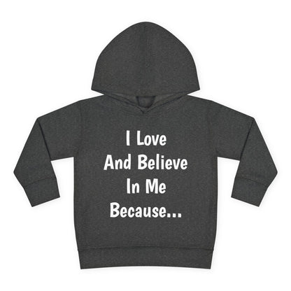 "I Love And Believe In Me Because..."  (Words Only) Hoodie-Toddler