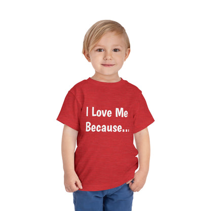 "I Love Me Because" Toddler Short Sleeve Tee (Words)