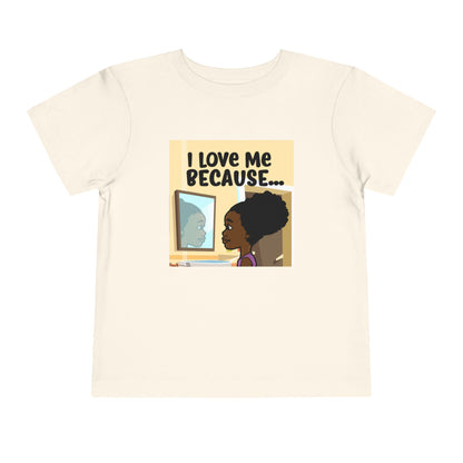 "I Love Me Because..." Toddler Short Sleeve Tee (Pic)