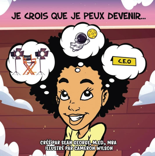 Book - JE CROIS QUE JE PEUX DEVENIR…