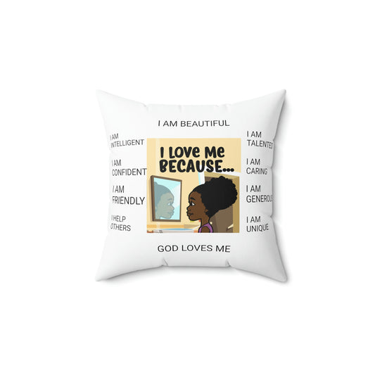 Pillow - "I Love Me Because..." Spun Polyester Square Pillow (White)