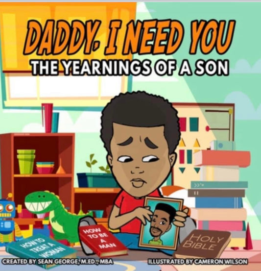 Books - Daddy, I Need You…The Yearnings Of A Son