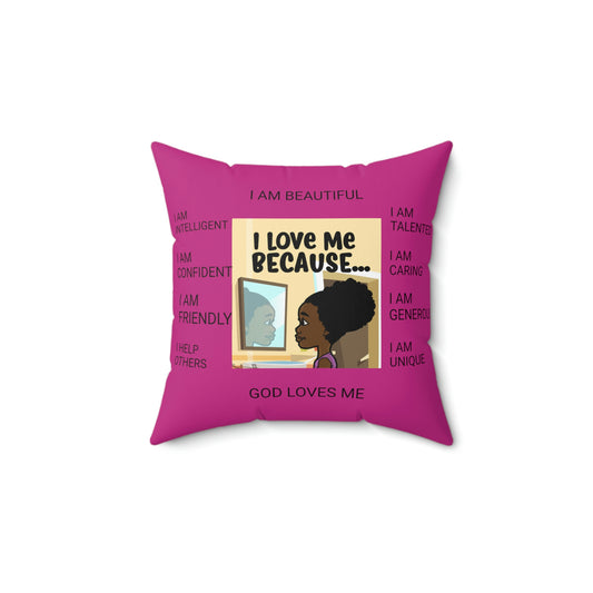 Pillow - "I Love Me Because..." Spun Polyester Square Pillow (Pink)